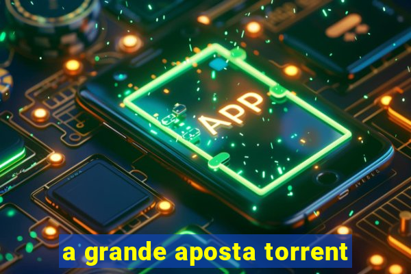 a grande aposta torrent